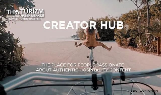 Radisson Otel Grubu seyahat içerik üretimini yeniden şekillendirecek Creator Hub'ı duyurdu